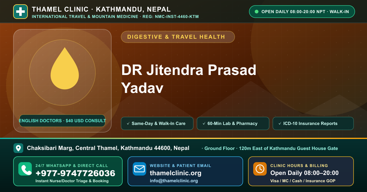 DR Jitendra Prasad Yadav — Thamel Clinic, Chaksibari Marg, Central Thamel, Kathmandu — Call/WhatsApp +977-9747726036