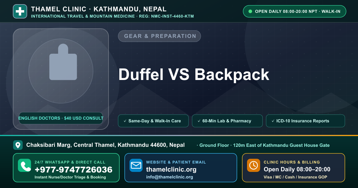 Duffel VS Backpack — Thamel Clinic, Chaksibari Marg, Central Thamel, Kathmandu — Call/WhatsApp +977-9747726036