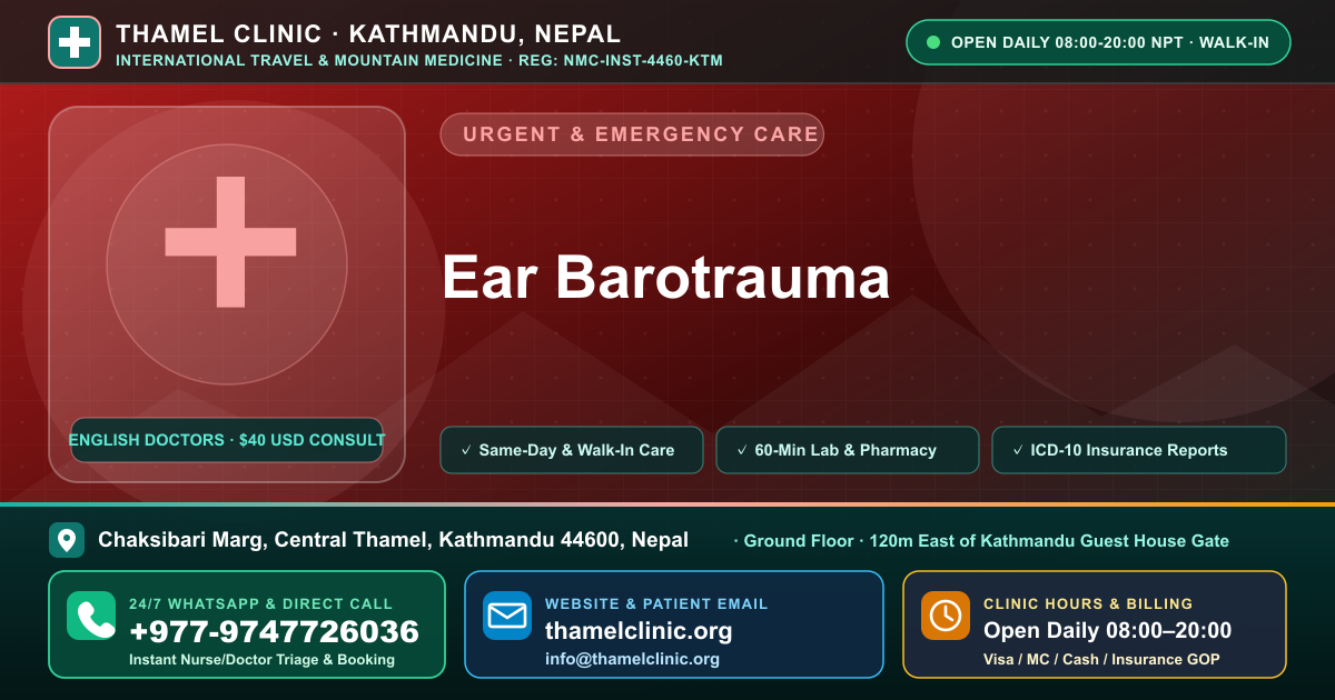 Ear Barotrauma — Thamel Clinic, Chaksibari Marg, Central Thamel, Kathmandu — Call/WhatsApp +977-9747726036