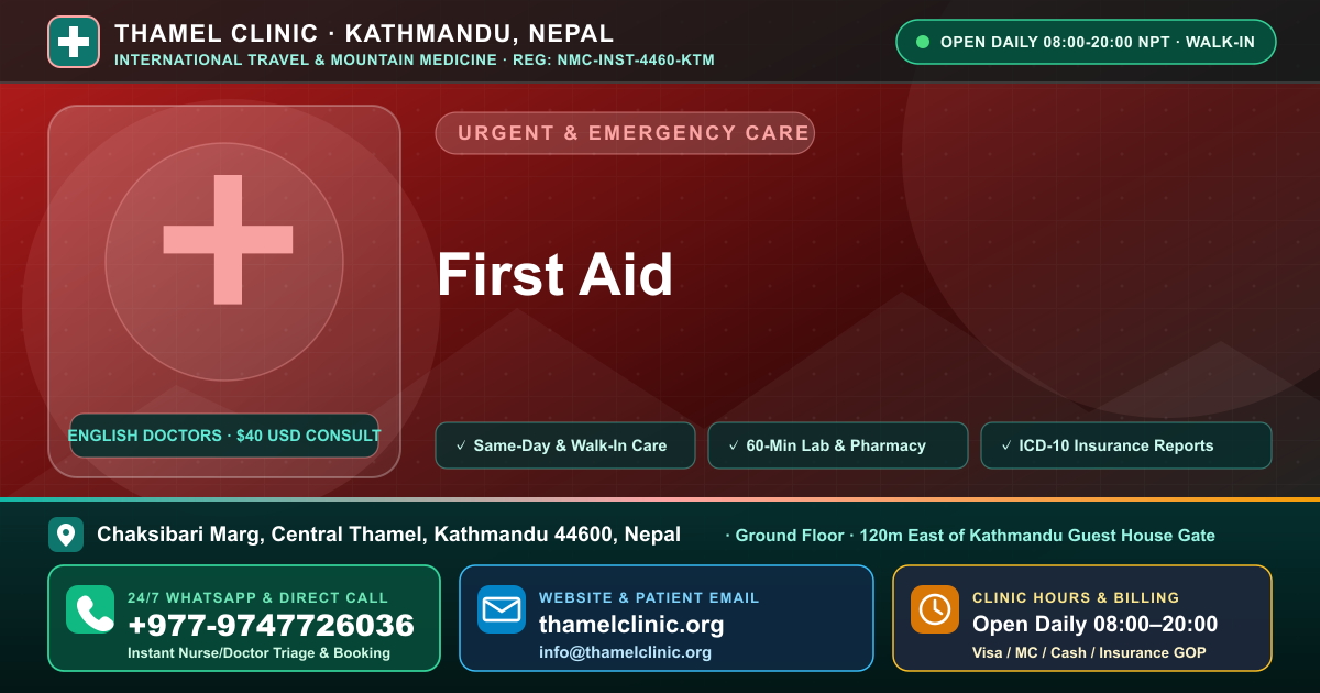 First Aid — Thamel Clinic, Chaksibari Marg, Central Thamel, Kathmandu — Call/WhatsApp +977-9747726036