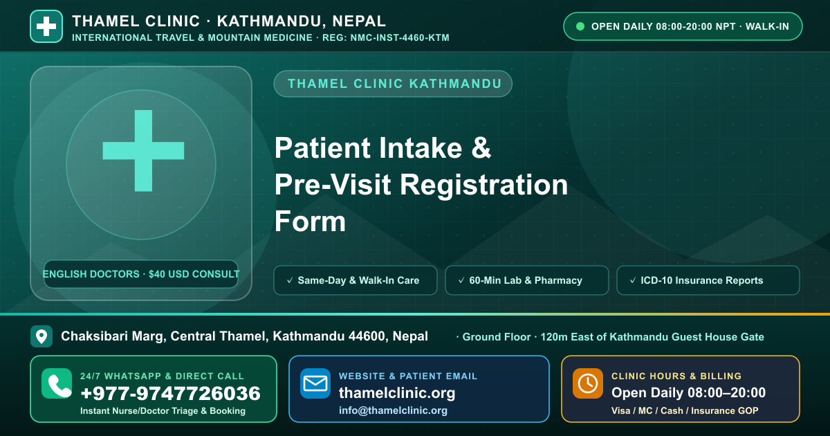 Patient Intake & Pre-Visit Registration Form — Thamel Clinic, Chaksibari Marg, Central Thamel, Kathmandu — Call/WhatsApp +977-9747726036
