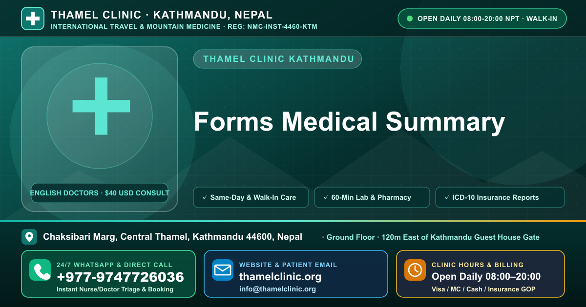 Forms Medical Summary — Thamel Clinic, Chaksibari Marg, Central Thamel, Kathmandu — Call/WhatsApp +977-9747726036