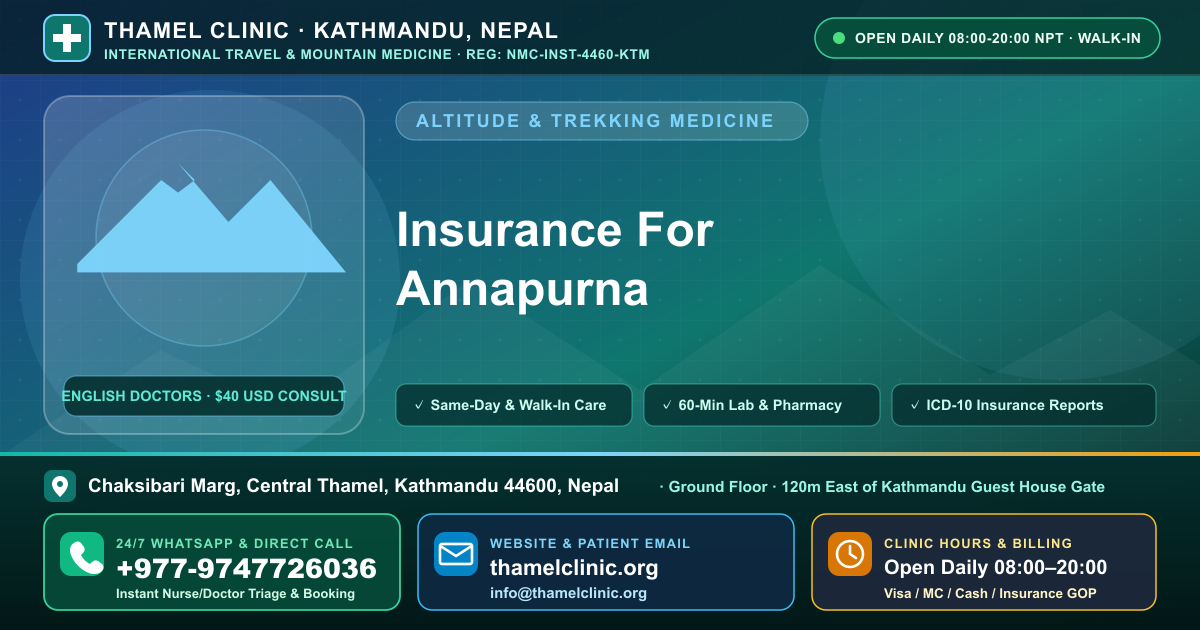 Insurance For Annapurna — Thamel Clinic, Chaksibari Marg, Central Thamel, Kathmandu — Call/WhatsApp +977-9747726036
