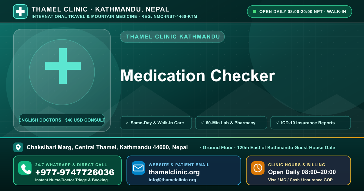 Medication Checker — Thamel Clinic, Chaksibari Marg, Central Thamel, Kathmandu — Call/WhatsApp +977-9747726036