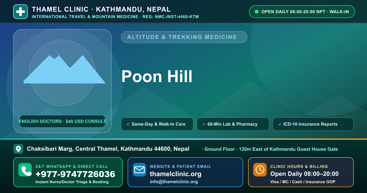 Poon Hill — Thamel Clinic, Chaksibari Marg, Central Thamel, Kathmandu — Call/WhatsApp +977-9747726036