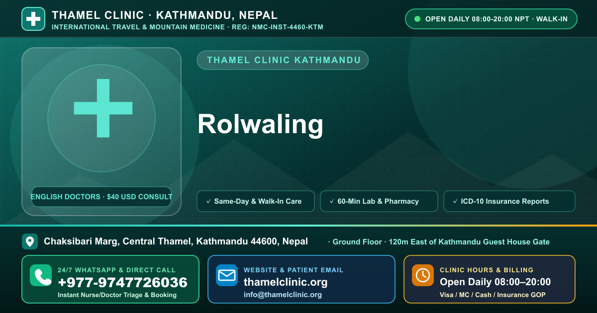 Rolwaling — Thamel Clinic, Chaksibari Marg, Central Thamel, Kathmandu — Call/WhatsApp +977-9747726036