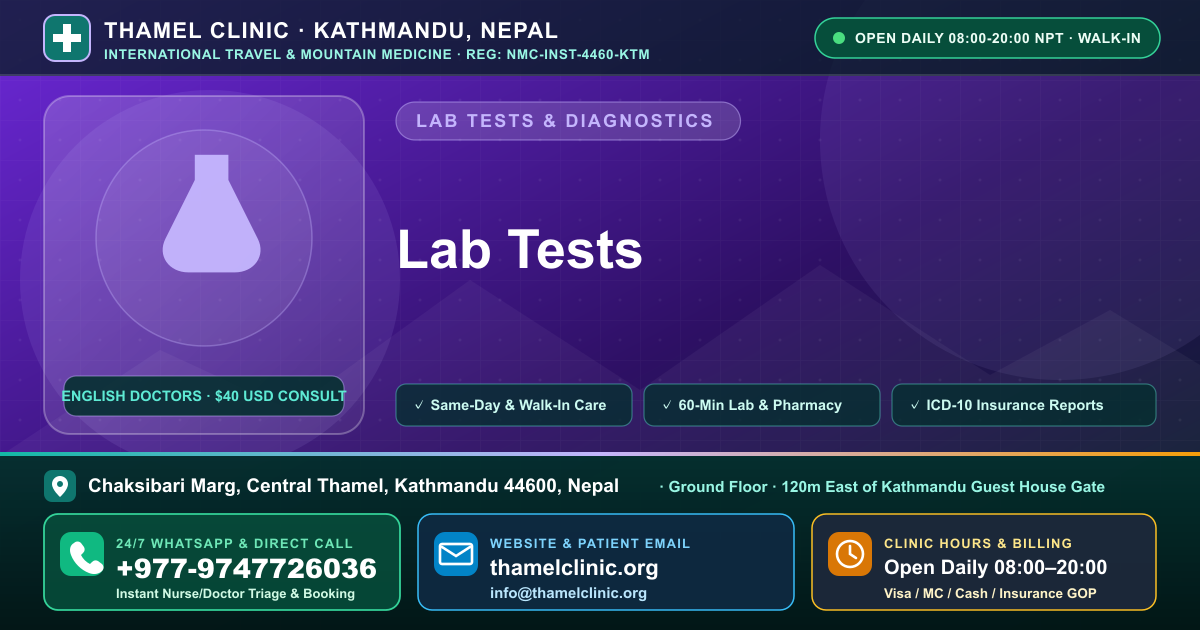 Lab Tests — Thamel Clinic, Chaksibari Marg, Central Thamel, Kathmandu — Call/WhatsApp +977-9747726036