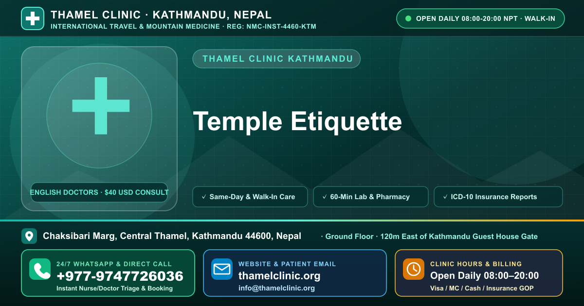 Temple Etiquette — Thamel Clinic, Chaksibari Marg, Central Thamel, Kathmandu — Call/WhatsApp +977-9747726036