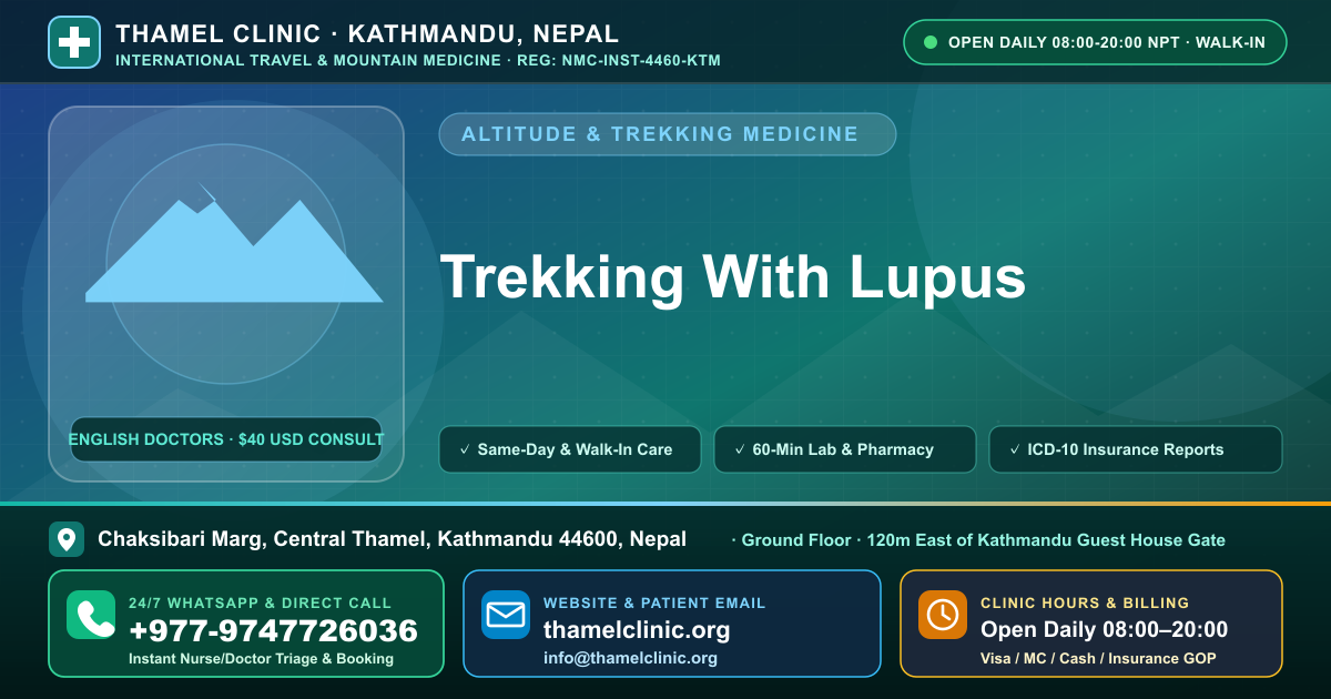 Trekking With Lupus — Thamel Clinic, Chaksibari Marg, Central Thamel, Kathmandu — Call/WhatsApp +977-9747726036