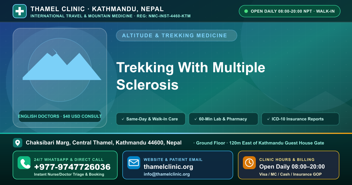Trekking With Multiple Sclerosis — Thamel Clinic, Chaksibari Marg, Central Thamel, Kathmandu — Call/WhatsApp +977-9747726036