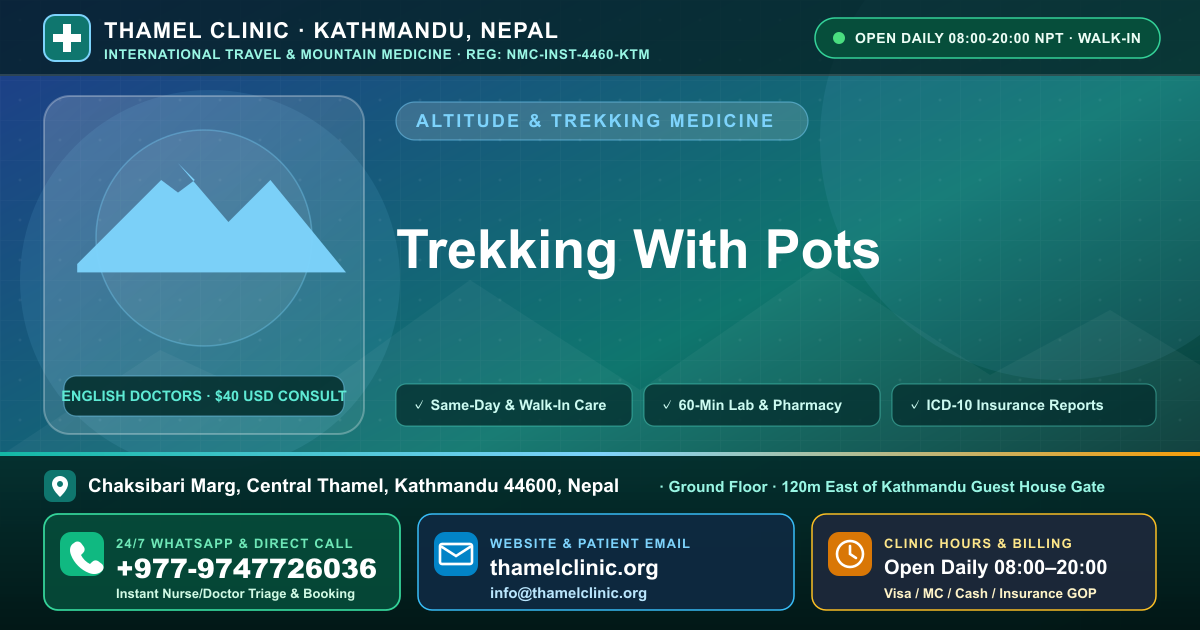 Trekking With Pots — Thamel Clinic, Chaksibari Marg, Central Thamel, Kathmandu — Call/WhatsApp +977-9747726036