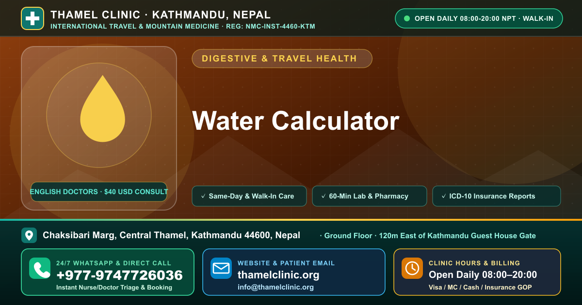 Water Calculator — Thamel Clinic, Chaksibari Marg, Central Thamel, Kathmandu — Call/WhatsApp +977-9747726036