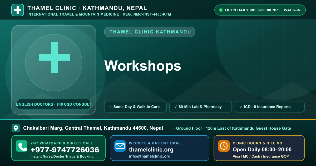 Workshops — Thamel Clinic, Chaksibari Marg, Central Thamel, Kathmandu — Call/WhatsApp +977-9747726036